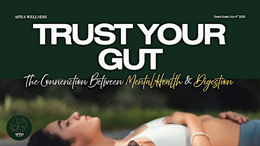 Trust Your Gut: The Connection Between Mental Health & Digestion