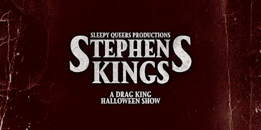 Stephens Kings: A Drag King Halloween Show