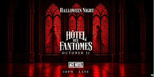 Hotel Les Fantomes: Halloween at Ace Hotel New York - Saturday October 31st