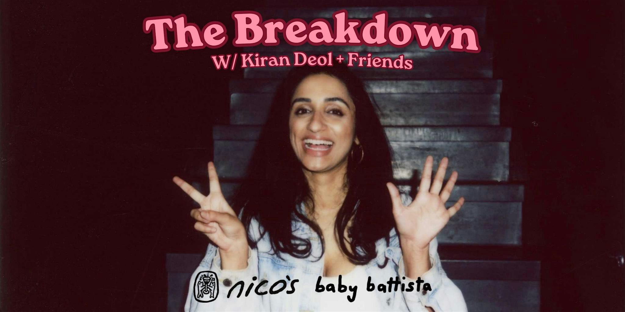 The Breakdown w/ Kiran Deol & Friends | Standup Comedy @ nico's