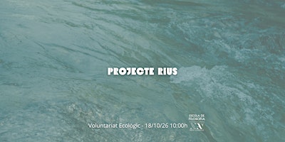 Voluntariat Ecològic: Hequet — «Projecte Rius»