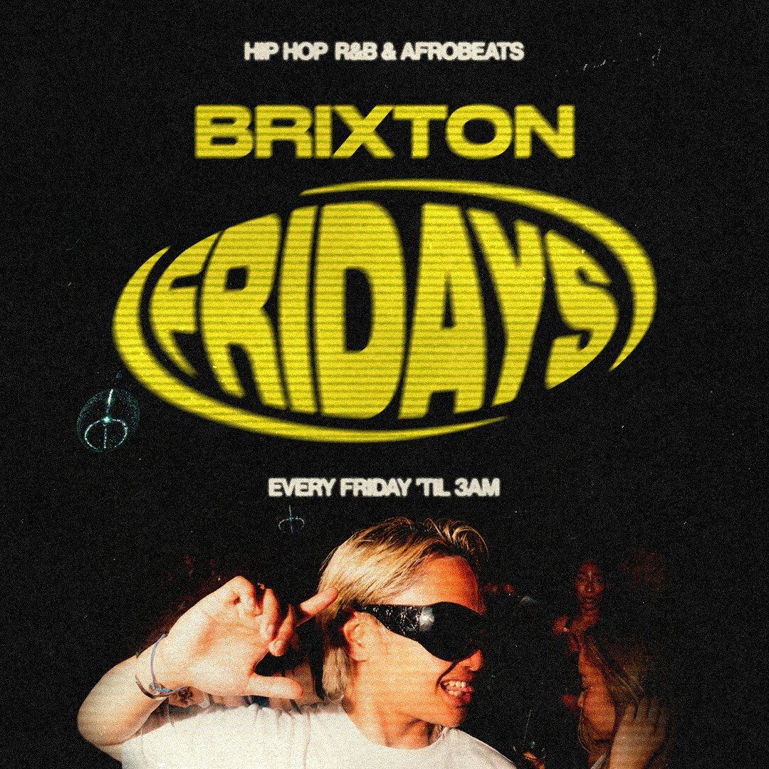Brixton Fridays: Hip Hop, R&B & Afrobeats ‘til 3AM