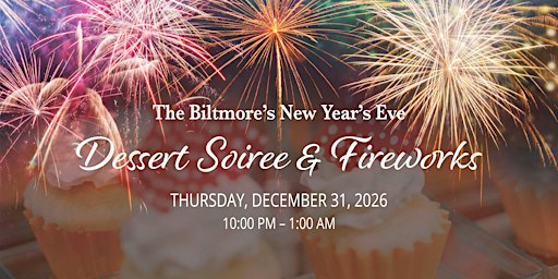 The Biltmore New Year's Eve  Dessert Soiree & Fireworks