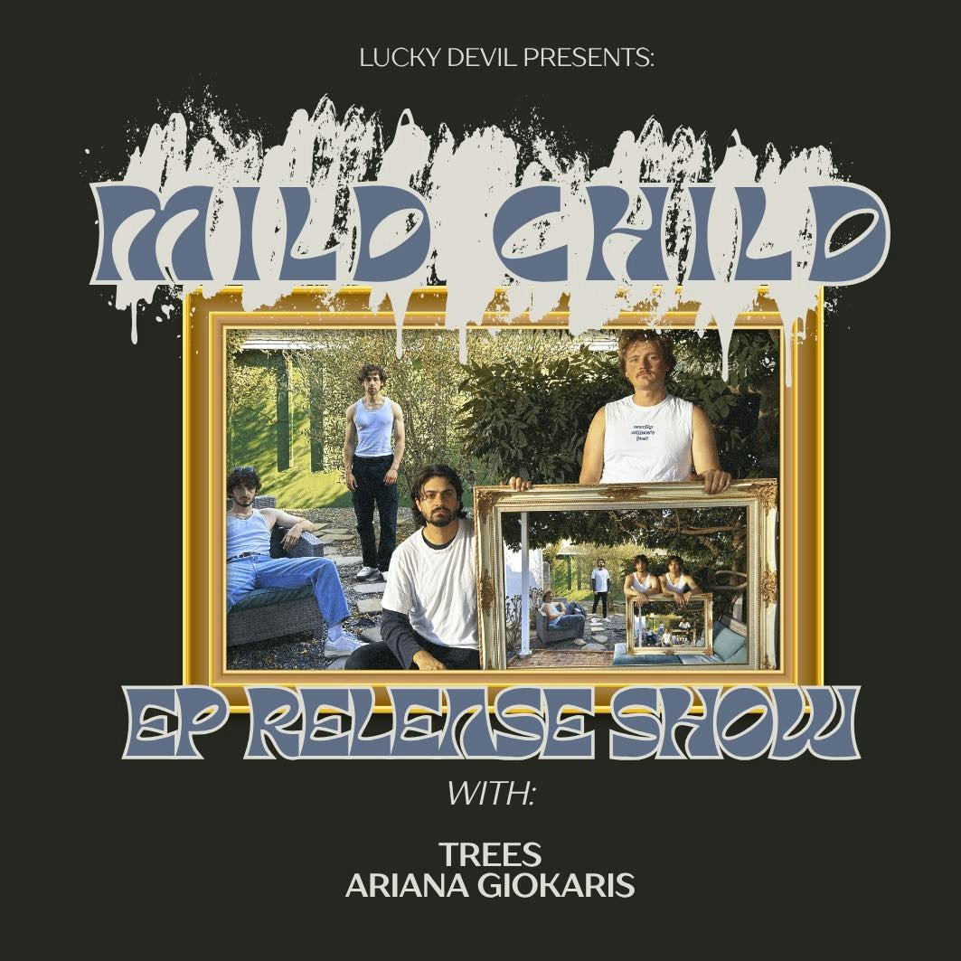 Mild Child EP Release with Trees, Ariana Giokaris