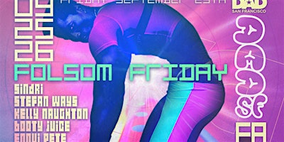 DAD FOLSOM FRIDAY - Sindri, Stefan Ways, Stormy Roxx