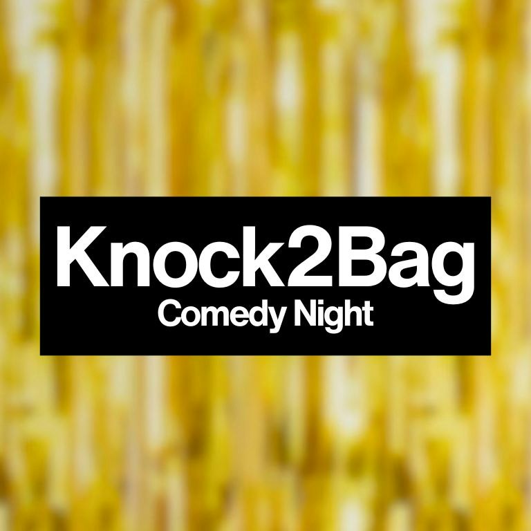 Knock2Bag Comedy Night