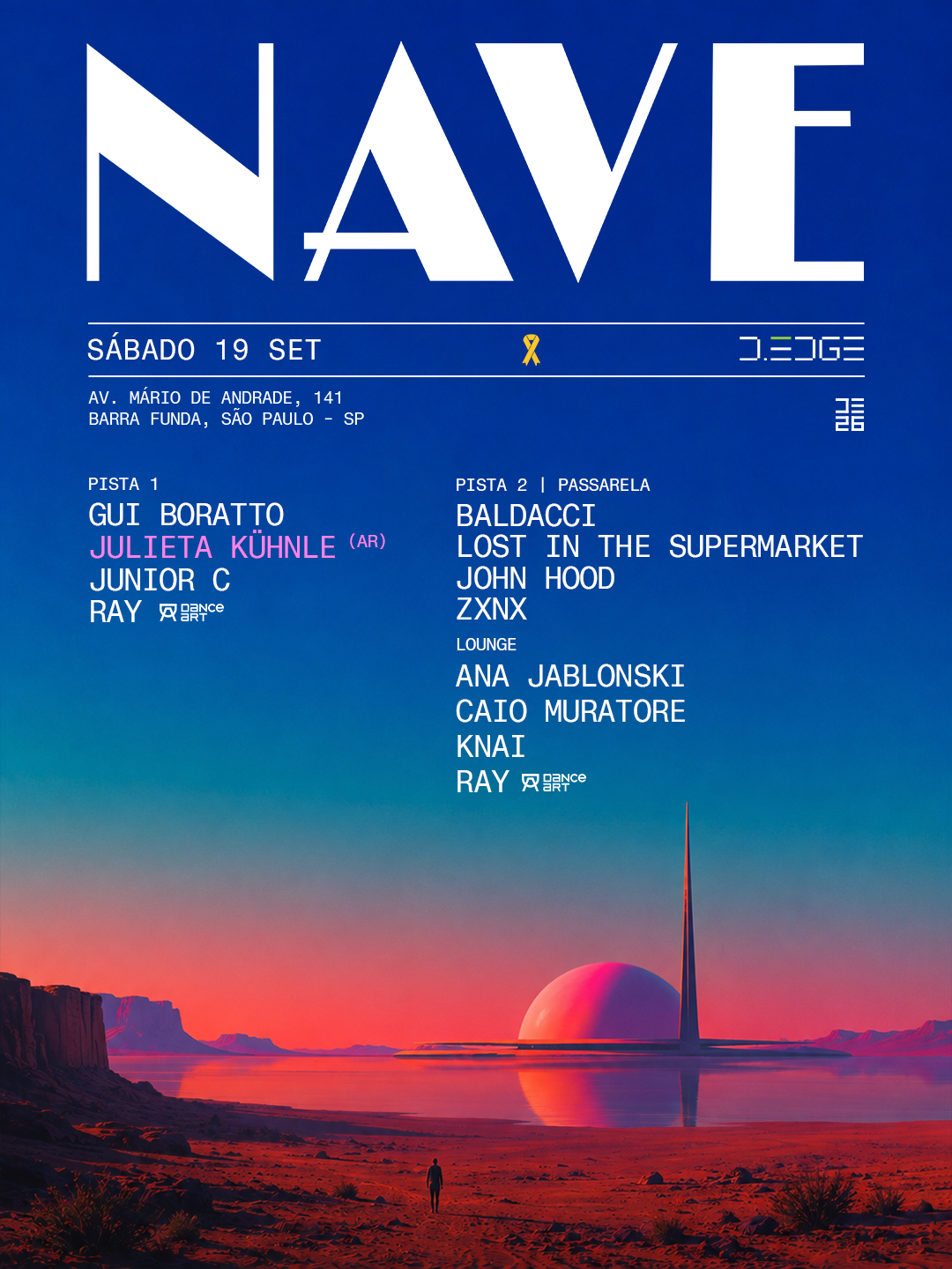 NAVE D-EDGE SP pres.: P1: JULIETA KÜHNLE (AR). Gui Boratto. Junior C. RAY // P2: BALDACCI