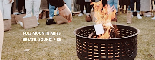 Sound Healing- Full Moon in Aries Sound Bath & Fire Ritual