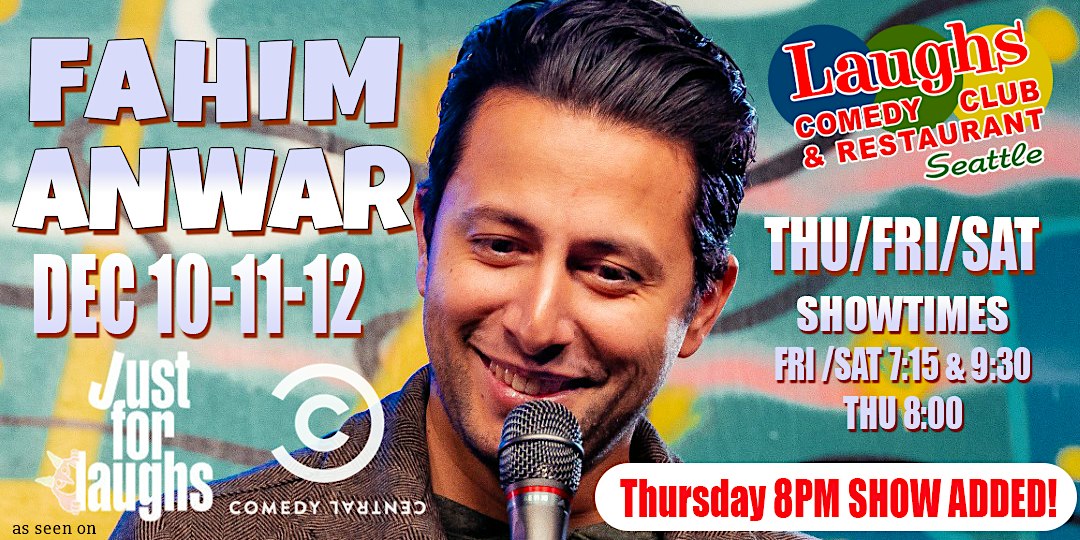 Comedy Show: Fahim Anwar Dec. 10th-12th at Laughs Comedy Club- Seattle