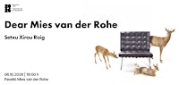 Dear Mies van der Rohe, Setxu Xirau Roig
