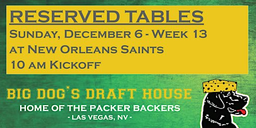 Draft House-Week 13 Packer Game Reserved Tables (Saints 10am Kickoff)