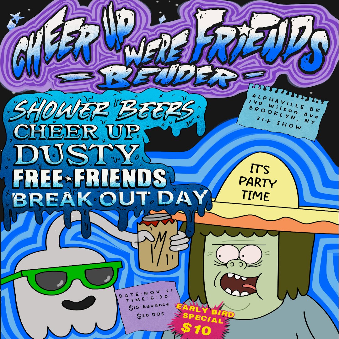 Shower Beers, Cheer Up Dusty, Free Friends, Break Out Day