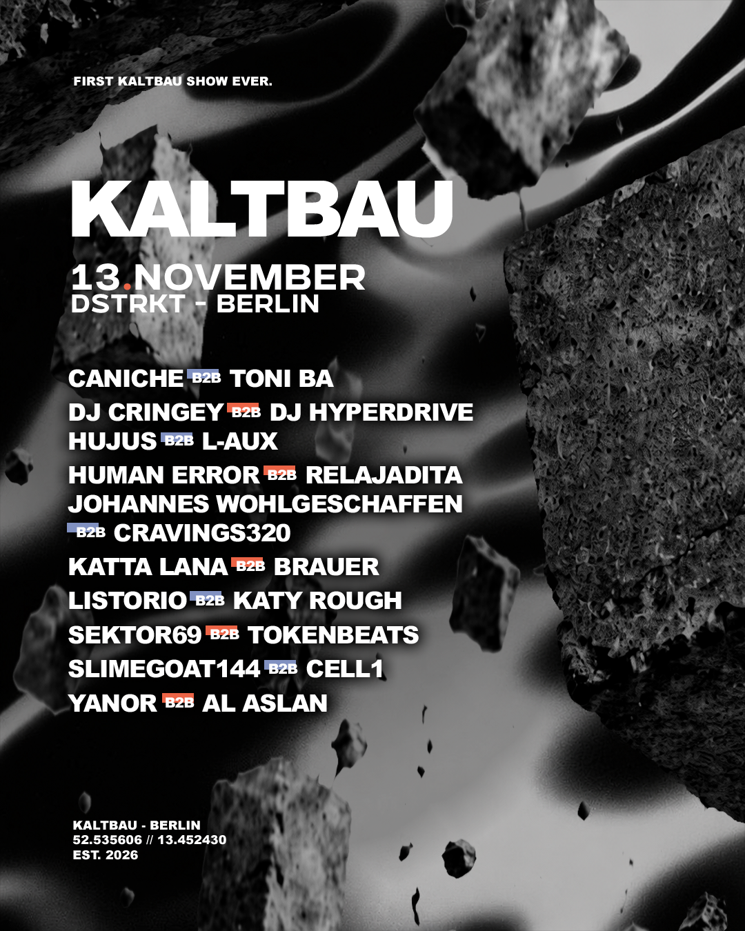 KALTBAU: DJ Hyperdrive, HUJUS, DJ Cringey, HUMAN ERROR, relajadita