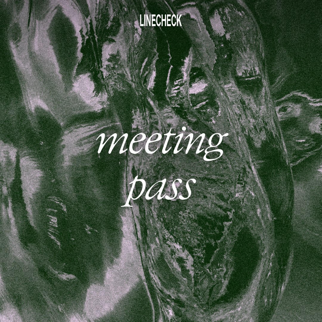 LINECHECK | MEETING PASS