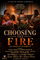 CHOOSING THE FIRE ...INDUSTRY PREMIERE