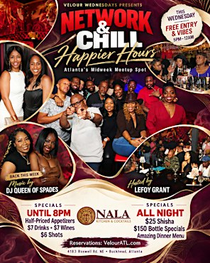The "NETWORK & CHILL" Afterwork Social Series by Velour Wednesdays @ NALA!