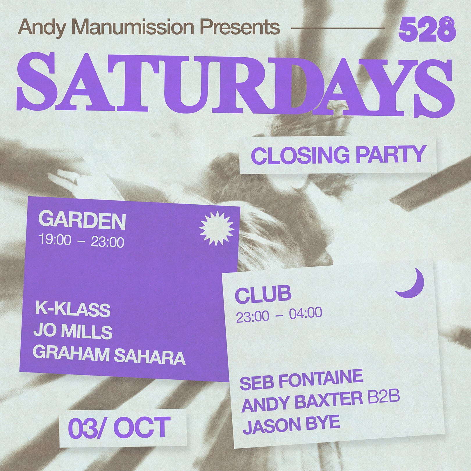 ANDY MANUMISSION PRESENTS SATURDAYS - CLOSING PARTY