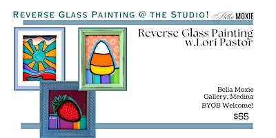 Reverse Glass Painting w.Lori Pastor