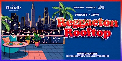 Reggaeton Rooftop Fridays at Hotel Chantelle NYC