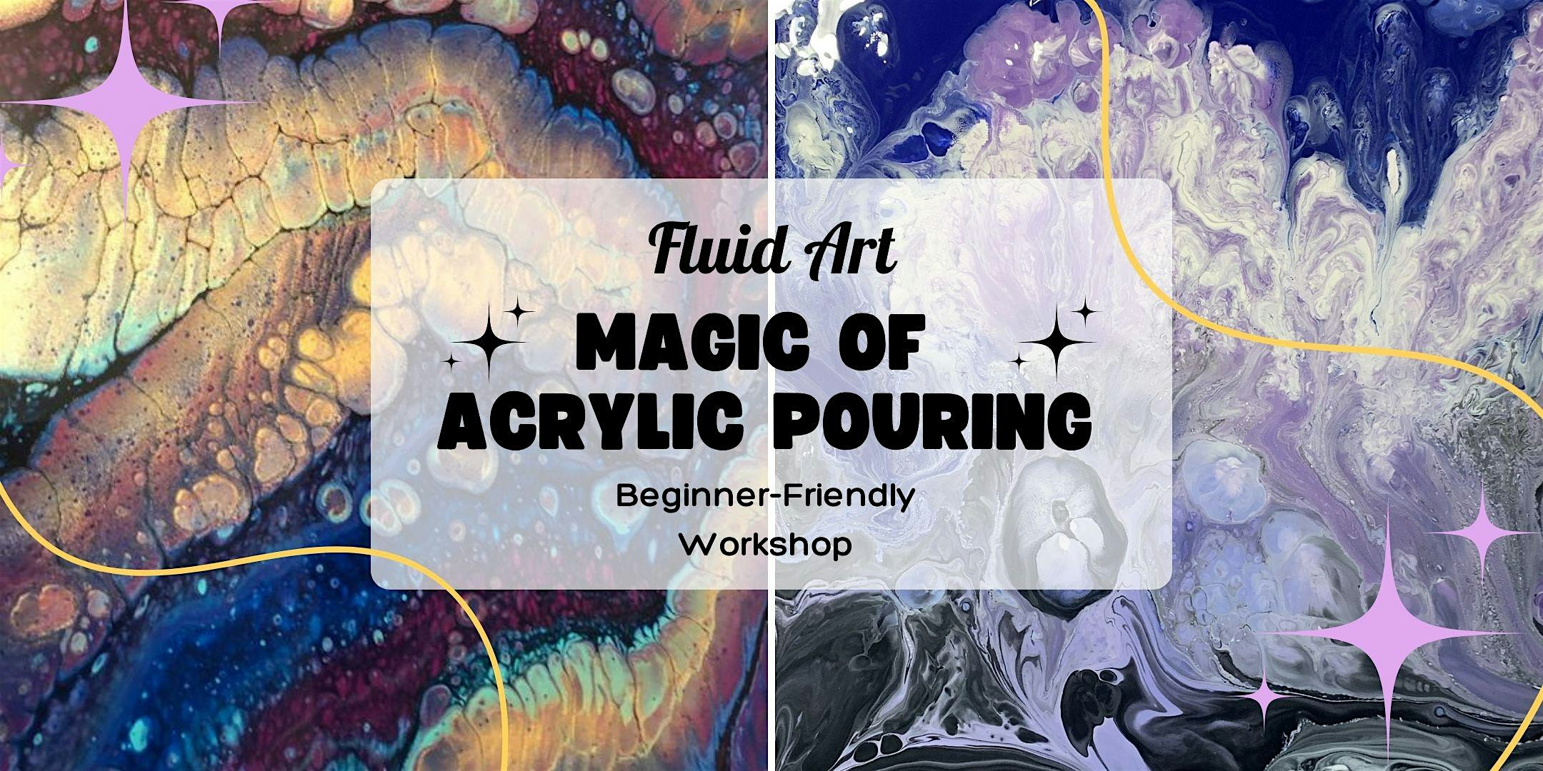 Magic of Acrylic Pouring - Fluid Art - beginner friendly painting