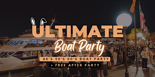 The Ultimate Saturday Boat Party + Free After Party