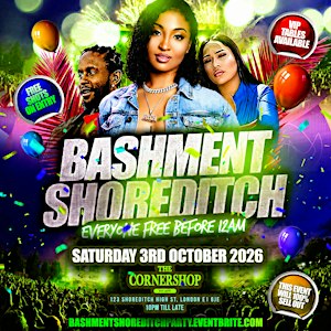 Bashment Shoreditch Party - Everyone Free Before 12AM