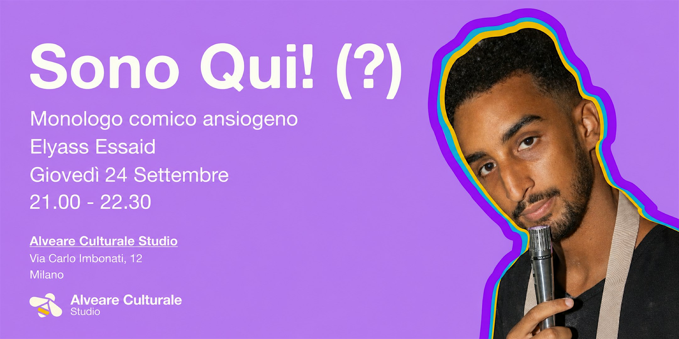 Sono Qui! (?) – Monologo comico ansiogeno di Elyass Essaid @ Alveare