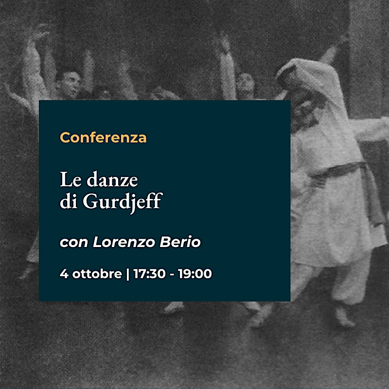 "Le Sacre Danze di Gurdjieff" conferenza esperienziale con Abhijat L. Berio