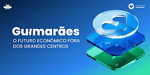 Guimarães: O Futuro Económico Fora dos Grandes Centros