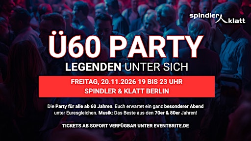 Ü60 PARTY– LEGENDEN UNTER SICH- Fr. 20.11. von 19-23 Uhr - Spindler & Klatt