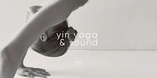 KAN WELLNESS | Yin Yoga & Sound with Allix