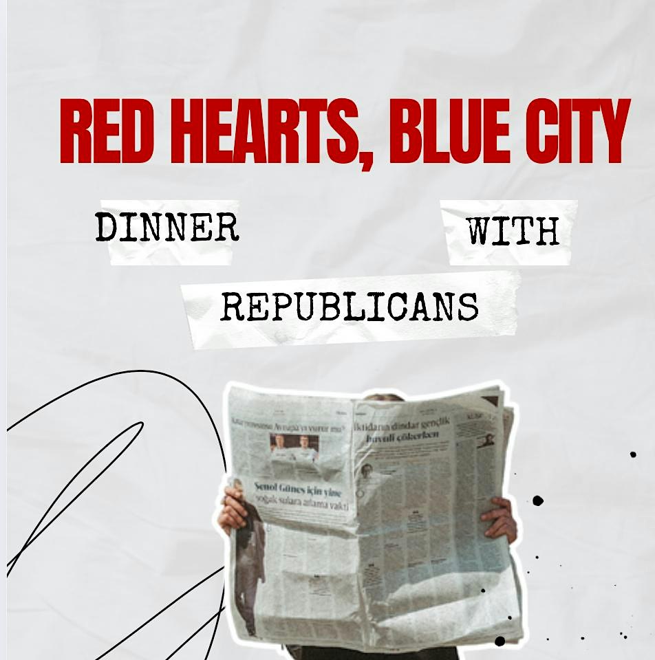 Red Hearts, Blue City: Dinner with Republicans