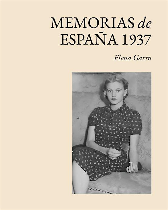 Club de Lectura | Memoria y Escritura: Memorias de España 1937, Elena Garro