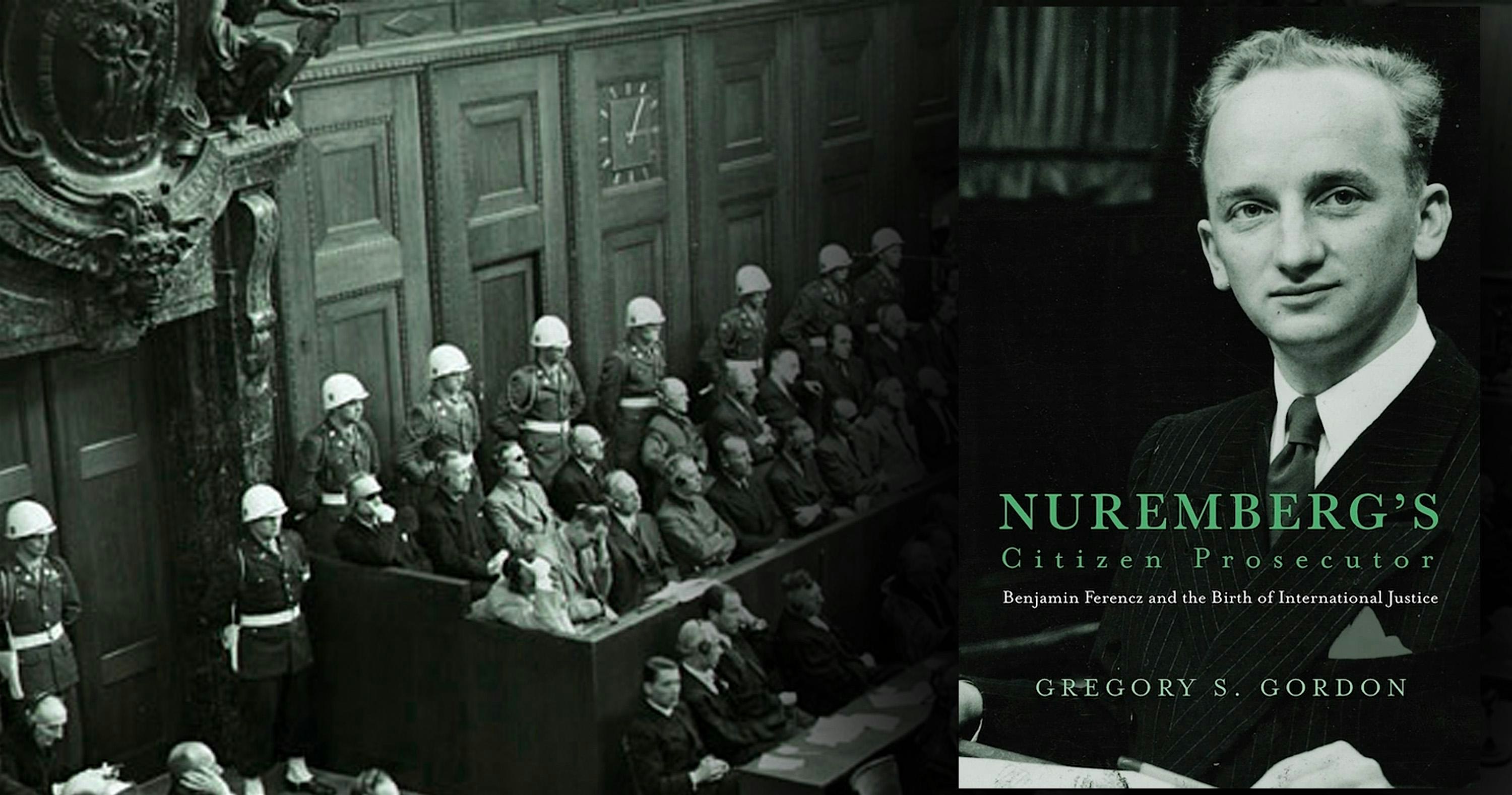 Nuremberg's Citizen Prosecutor and the Birth of International Justice
