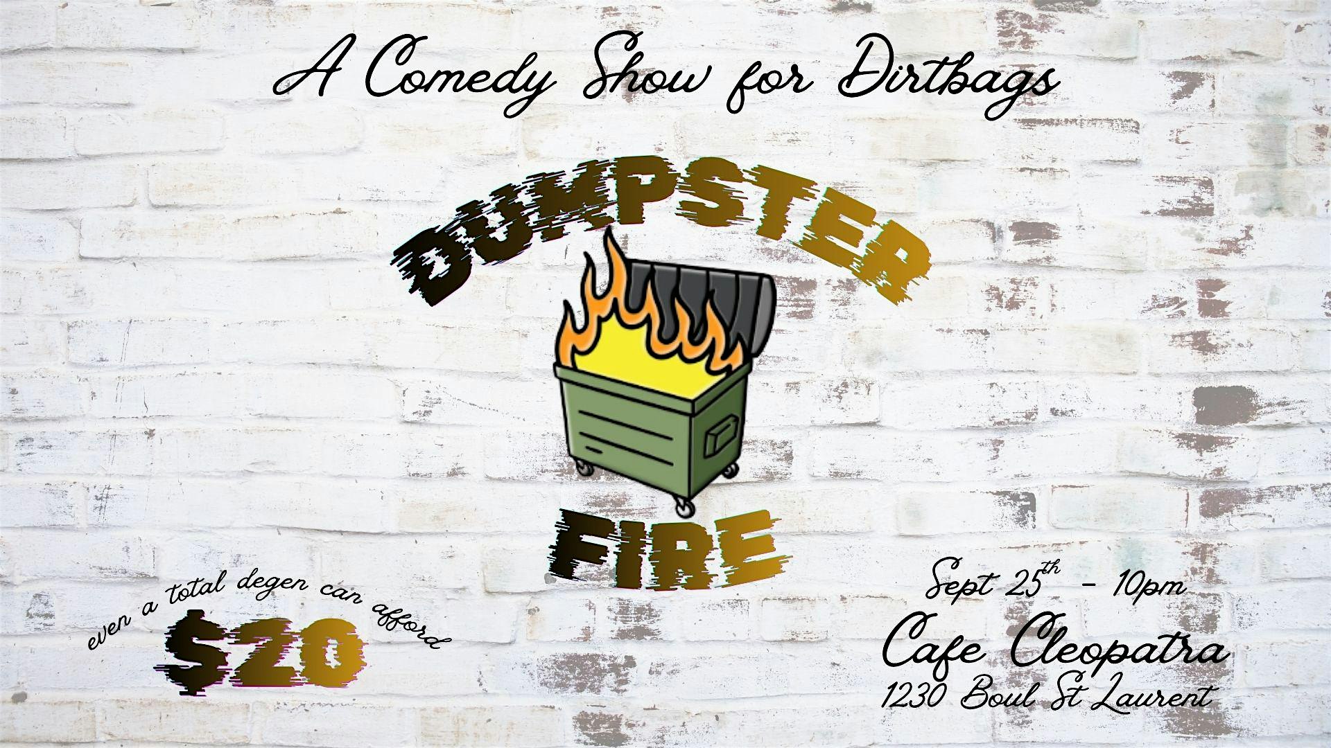 Dumpster Fire - A Comedy Show For Dirtbags