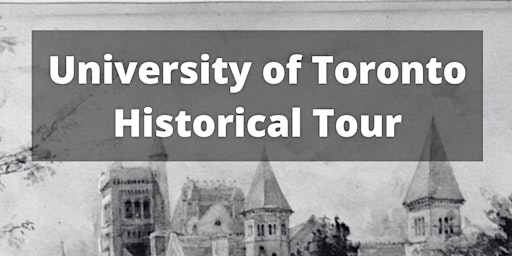 ExperienceTO: University of Toronto Historical Tour