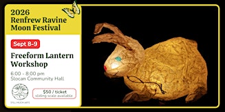 Freeform Lantern Workshop (2 evenings, must attend both)