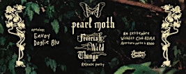 Pearl Moth "Feverish Wild Things" Release Party Opening: Envoy - Doglie Blu