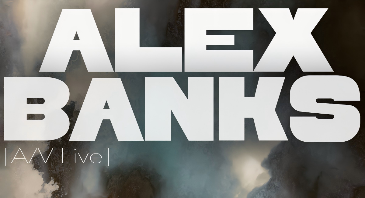 Small Projects pres. Alex Banks [A/V LIVE]