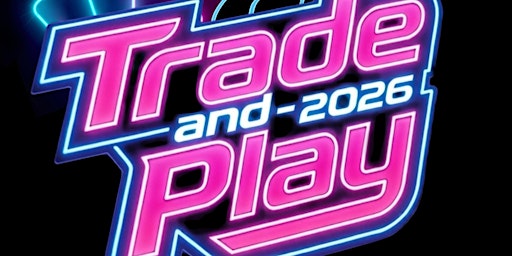 Trade And Play 2026