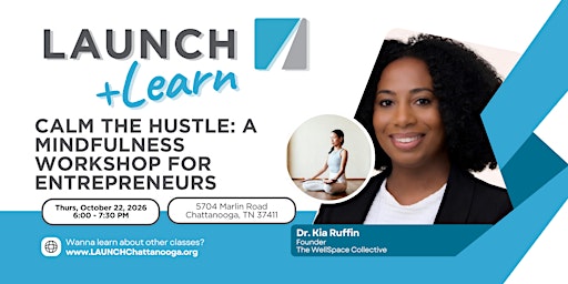 Calm the Hustle: A Mindfulness Workshop for Entrepreneurs