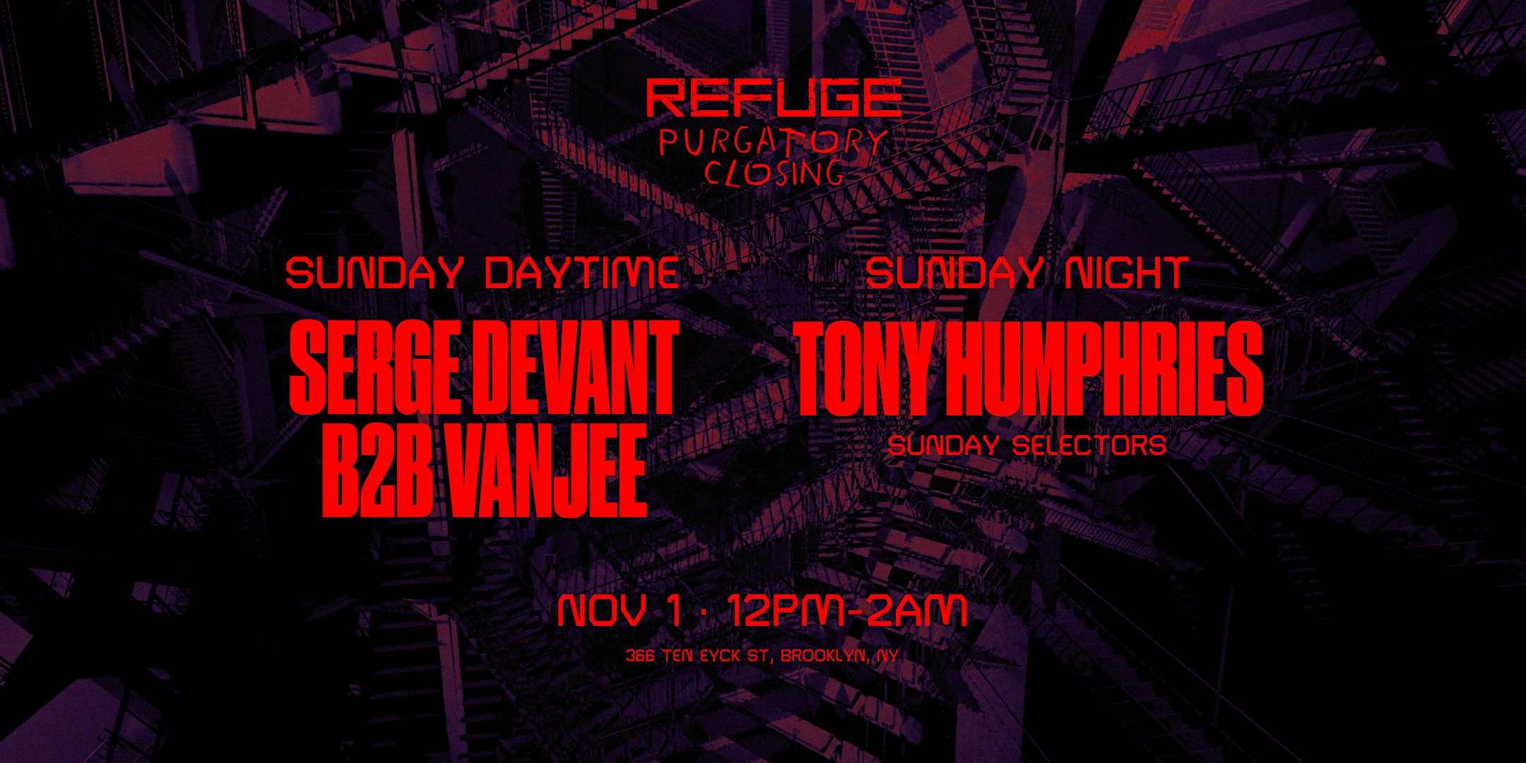 PURGATORY Closing: Sunday Day + Night: Serge Devant, Vanjee, Tony Humphries