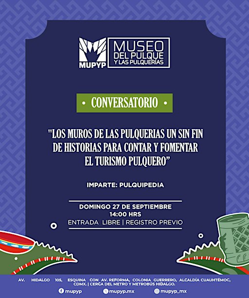 CONVERSATORIO "LOS MUROS DE LAS PULQUERÍAS UN SIN FIN DE HISTORIAS PARA .."