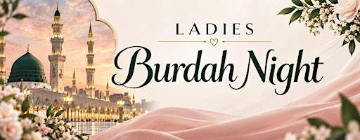 Ladies Burdah Night -  (Sat 26th September | 6.30PM)