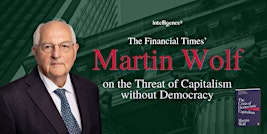 The Threat of Capitalism Without Democracy, with Martin Wolf
