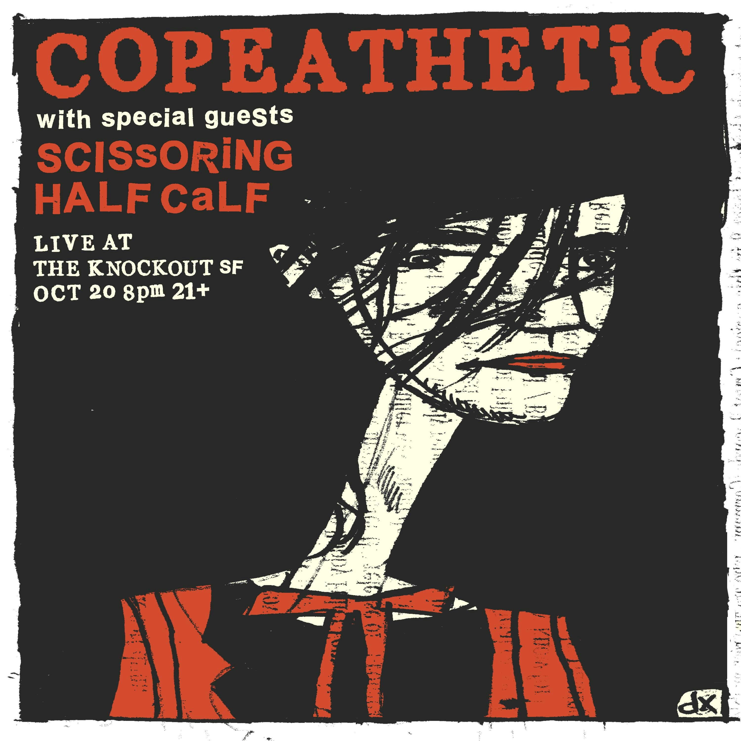 COPEATHETIC WITH SPECIAL GUESTS SCISSORING + HALF CALF