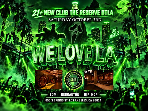 21+SATURDAY WE LOVE LA OCT 3RD THE RESERVE DTLA FREE HERE WITH RSVP HERE