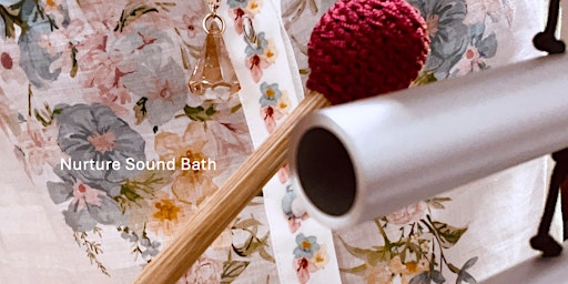 Sound Healing - NURTURE Sound Bath with Romy