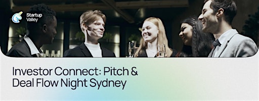 Investor Connect: Pitch & Deal Flow Night   Sydney