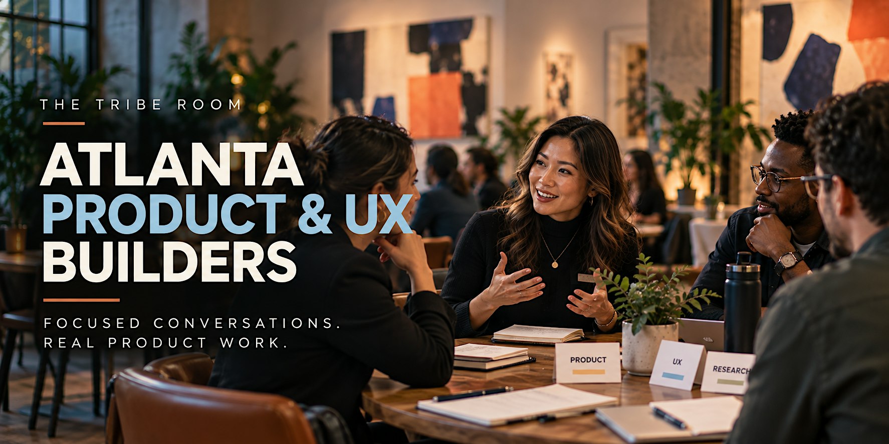 The Tribe Room: Atlanta Product & UX Builders